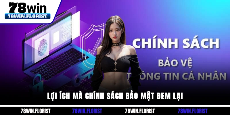 Lợi ích mà chính sách bảo mật đem lại
